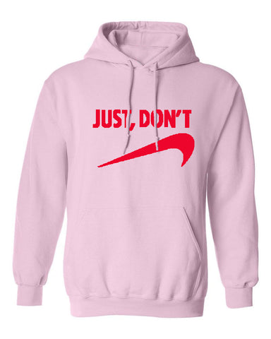 Just Don't - Pullover Hoodie